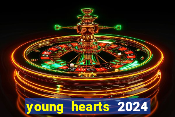 young hearts 2024 assistir online